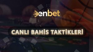 Canlı Bahis Taktikleri: Profesyonellerin Kullandığı Stratejiler