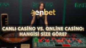 Canlı Casino vs. Online Casino: Hangisi Size Göre? Farklar, Avantajlar ve Dezavantajlar