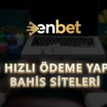 En Hızlı Ödeme Yapan Bahis Siteleri