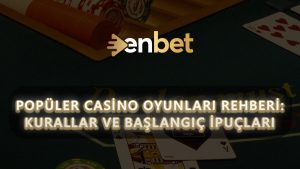 Popüler Casino Oyunları Rehberi: Kurallar ve Başlangıç İpuçları (Poker, Blackjack, Rulet, Slotlar)