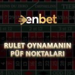 Rulet Oynamanın Püf Noktaları